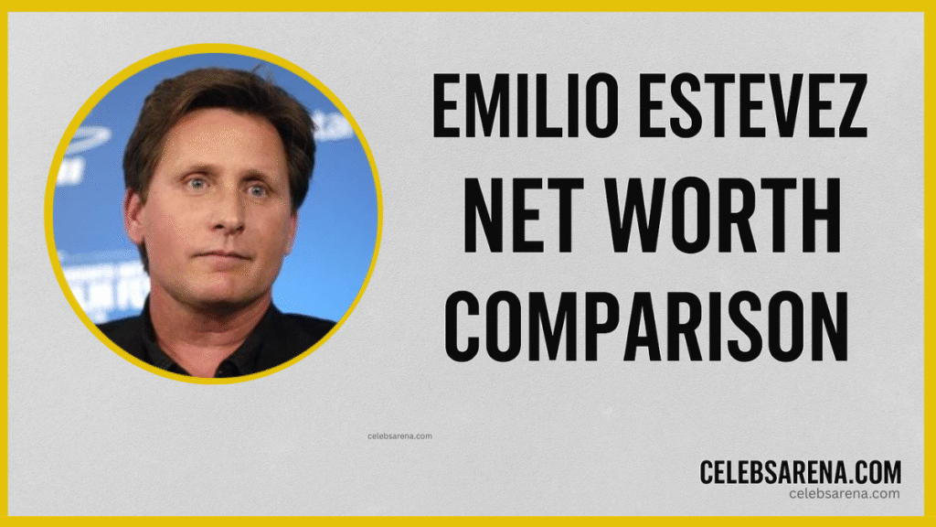 Emilio Estevez Net Worth Comparison