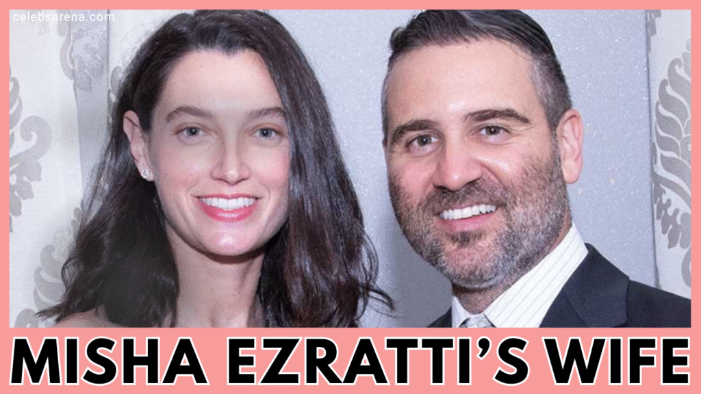 Misha Ezratti Wife Family